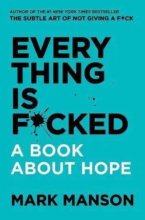 Everything is F*cked: A Book About Hope by Mark Manson The Stationers